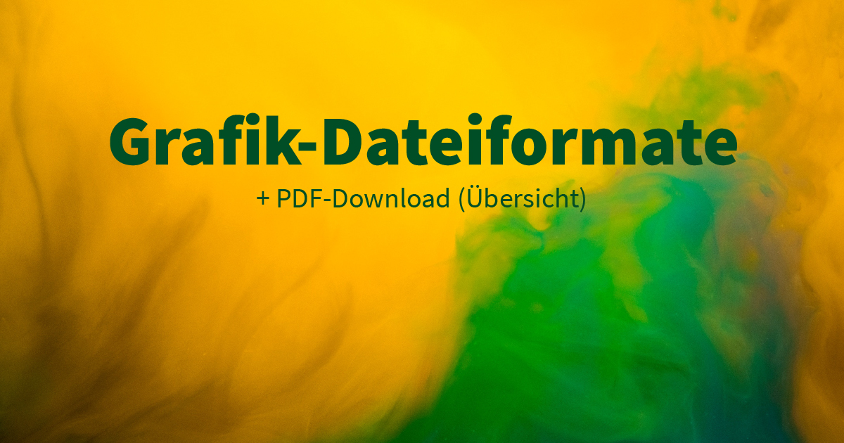 7 Grafik-Dateiformate, die du kennen solltest (+ PDF-Download)